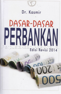 Dasar-dasar perbankan : edisi revisi 2014 (BI)