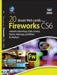 20 desain web cantik dengan Fireworks CS6 : website teknologi, hobi, wisata, bisnis, olahraga, publikasi & edukasi