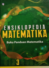 Ensiklopedia matematika : buku panduan matematika jilid 3