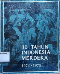 30 Tahun Indonesia Merdeka 1974 ~1975
