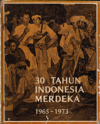 30 Tahun Indonesia Merdeka 1965 ~ 1973