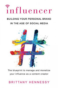 Influencer: Building your personal brand in the age of social media (BI)