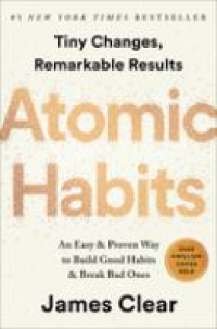 Atomic habits: tiny changes, remarkable results (BI)
