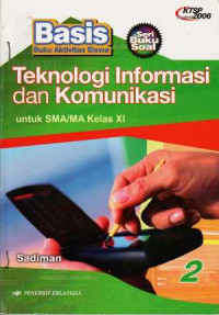 Buku aktivitas siswa tekonologi informasi dan komunikasi untuk SMA/MA kelas XI