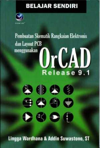 Belajar pembuatan skematik rangkaian elektronis dan layout PCB  menggunakan 0rCAD release 9.1