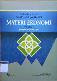 Buku referensi : Seri ensiklopedia IPS materi Ekonomi volume 4 perkoperasian
