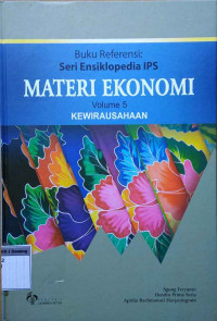 Buku referensi : Seri ensiklopedia IPS materi Ekonomi volume 5 kewirausahaan