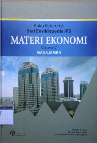 Buku referensi : Seri ensiklopedia IPS materi Ekonomi volume 7 manajemen