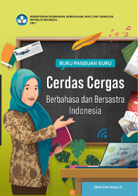 Image of Buku panduan guru : cerdas cergas berbahasa dan bersastra Indonesia untuk SMK/SMK kelas XI