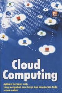 Cloud computing aplikasi berbasis web yang mengubah cara kerja dan kolaborasi anda secara online