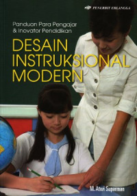 Panduan para pengajar & inovator pendidikan: desain instruksional modern