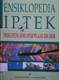 Ensiklopedia iptek : ensiklopedia sains untuk pelajar dan umum 4