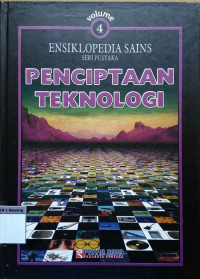 Ensiklopedia sains seri pustaka: penciptaan teknologi volume 4