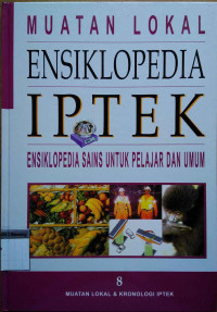 Muatan lokal Ensiklopedia IPTEK : Ensiklopedia sains untuk pelajar dan umum 8 Muatan lokal & kronologi IPTEK