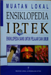 Muatan lokal Ensiklopedia IPTEK : Ensiklopeia sains untuk pelajar dan umum 7 Muatan lokal & kronologi IPTEK
