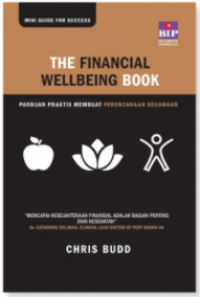 The financial wellbeing book: panduan praktis membuat perencanaan keuangan (BI)