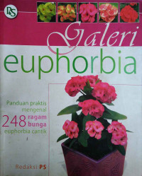 Galeri euphorbia : panduan praktis mengenal 248 ragam bunga euphorbia cantik