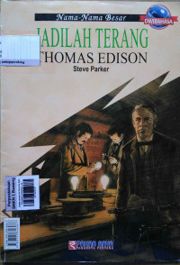 Great names let there be light Thomas Edison  : edisi dwibahasa -  Nama-nama besar jadilah terang Thomas Edison