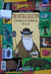 Great names the natural selection Charles Darwin : edisi dwibahasa – Nama-nama besar seleksi alam Charles Darwin