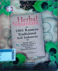 Herbal nusantara : 1001 ramuan tradisional asli Indonesia