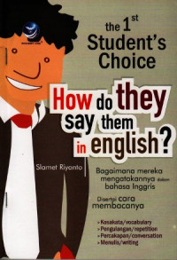 The 1st student's choice. How do they say them in English = Bagaimana mereka mengatakannya dalam Bahasa Inggris