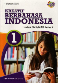 Kreatif berbahasa Indonesia untuk SMK/MAK kelas X