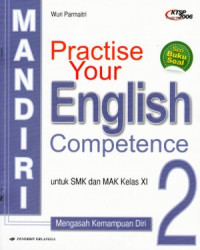 Mandiri practice your English competence untuk SMK dan MAK kelas XI