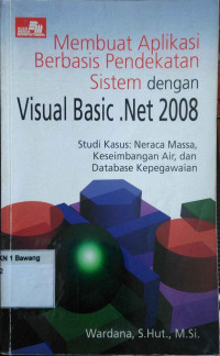 Membuat Aplikasi Berbasis Pendekatan Sistem dengan Visual Basic Net 2008