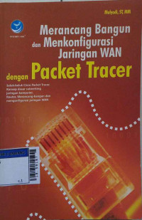 Merancang bangun dan mengkonfigurasi jaringan WAN dengan Packet Tracer