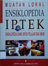 Muatan lokal ensiklopedia iptek : Ensiklopedia sains untuk pelajar dan umum 6