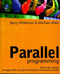 Parallel programming: Teknik dan aplikasi menggunakan jaringan Workstation dan komputer paralel