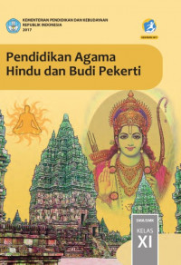 Pendidikan agama Hindu dan budi pekerti untuk SMA/SMK kelas XI edisi revisi 2017
