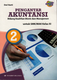 Pengantar Akuntansi Jilid 2: bidang keahlian bisnis dan manajemen untuk SMK/MAK kelas XI kurikulum 2013