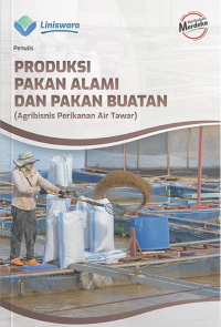 Image of Produksi pakan alami dan pakan buatan : agribisnis air tawar