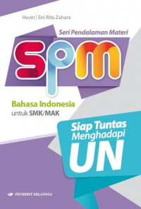 Seri pendalaman materi bahasa Indonesia SMK/MAK : siap tuntas menghadapi ujian nasional