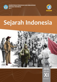 Sejarah Indonesia untuk SMA/MA/SMK/MAK Kelas XI Semester 1 edisi revisi 2017