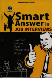 Smart answer in job interviews = jawaban cerdas saat wawancara kerja