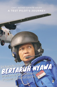 Image of Srikandi Indonesia : bertaruh nyawa  pertama kali terbangkan pesawat prototipe N219