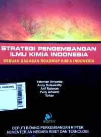 Strategi pengembangan ilmu kimia Indonesia: sebuah gagasan Roadmap kimia Indonesia
