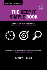 Keep it simple book: strategi jitu menyederhanakan hidup, karier, dan pekerjaan anda (BI)