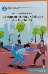Buku panduan guru : Pendidikan jasmani, olahraga dan kesehatan untuk SMA/SMK kelas X
