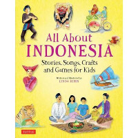 All about indonesia : Stories, songs, craft and games for kids (BI)