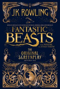 Image of Fantastic Beasts and where to find them the original screenplay : Hewan-hewan fantastis dan dimana bisa ditemukan skenario asli (BI)