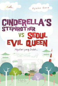 Cinderella's stepbrother vs Seoul evil queen : kejutan yang indah...