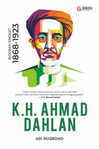 K.H. Ahmad Dahlan : biografi singkat 1868-1923