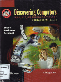 Discovering computers = menjelajah dunia komputer, fundamental