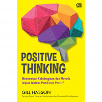 Positive thinking : Menemukan kebahagiaan dan meraih impian melalui pemikiran positif (BI)