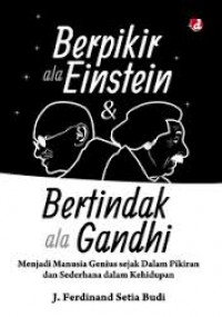 Berpikir ala Einstein dan bertindak ala Gandhi