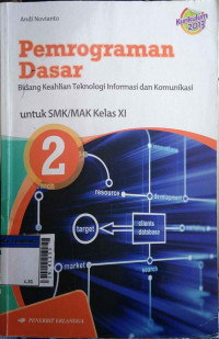 Image of Pemrograman dasar bidang keahlian teknologi informasi dan jaringan untuk SMK/MAK kelas XI kurikulum 2013