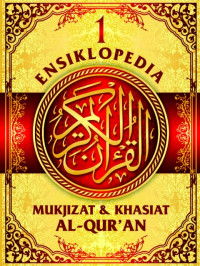 Ensiklopedia mukjizat & khasiat Al-Qur'an jilid 1